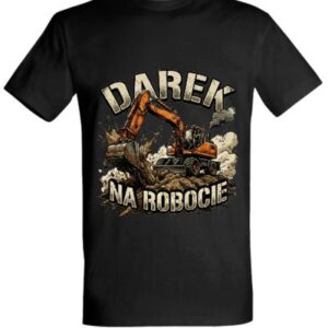 Koszulka "Darek na robocie" - koparka kołowa