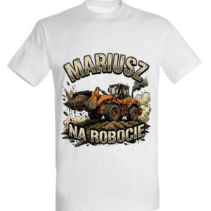 Koszulka "Mariusz na robocie" - ładowarka kołowa