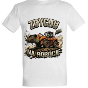 Koszulka "Zbychu na robocie" - ładowarka kołowa