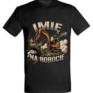 Koszulka "(wybrane imię) na robocie" - minikoparka